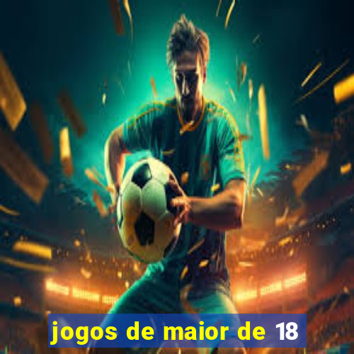 jogos de maior de 18